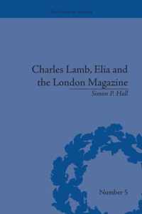 Charles Lamb, Elia and the London Magazine