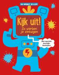 Zo werkt je lijf!  -   Kijk uit! Zo werken je zintuigen