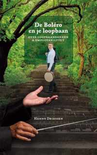 De Boléro en je loopbaan - Henny Driessen - Paperback (9789463987943)