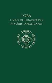 Lora - Livro de Oracao do Rosario Anglicano