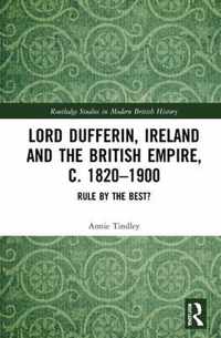 Lord Dufferin, Ireland and the British Empire, c. 1820-1900