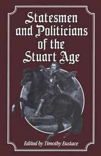 Statesmen and Politicians of the Stuart Age