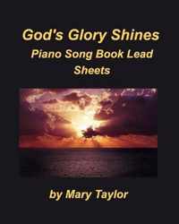 God's Glory Shines Piano Song Book Lead Sheets