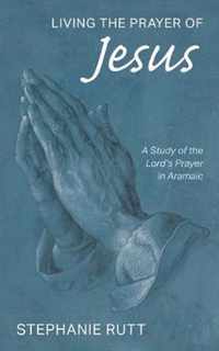 Living the Prayer of Jesus