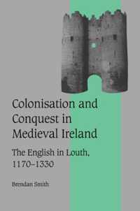 Colonisation and Conquest in Medieval Ireland