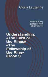 Understanding: The Lord of the Rings The Fellowship of the Ring (Book 1)