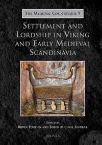 Settlement and Lordship in Viking and Early Medieval Scandinavia