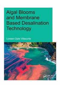 Algal Blooms and Membrane Based Desalination Technology