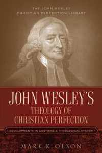 John Wesley's Theology of Christian Perfection