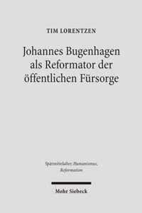 Johannes Bugenhagen als Reformator der oeffentlichen Fursorge