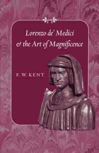 Lorenzo De' Medici And The Art Of Magnificence