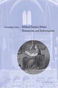 Biblical Poetics before Humanism and Reformation