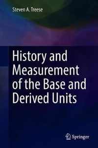 History and Measurement of the Base and Derived Units