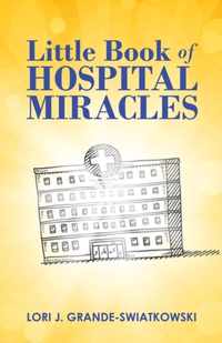 Little Book of Hospital Miracles