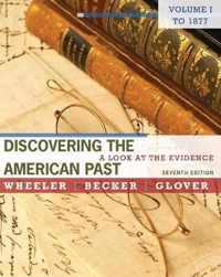 Discovering the American Past: A Look at the Evidence, Volume I