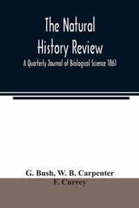 The natural history review; A Quarterly Journal of Biological Science 1861