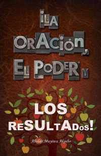 !La Oracion, El Poder Y Los Resultados!