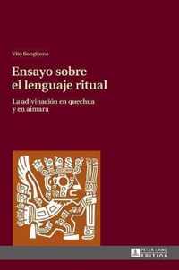 Ensayo sobre el lenguaje ritual; La adivinacion en quechua y en aimara