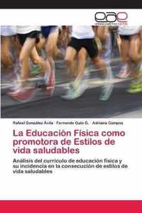 La Educacion Fisica como promotora de Estilos de vida saludables