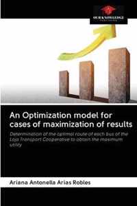 An Optimization model for cases of maximization of results