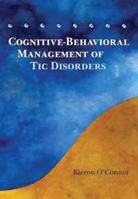 Cognitive-Behavioral Management of Tic Disorders