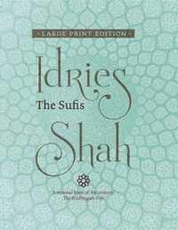 The Sufis (Large Print Edition)