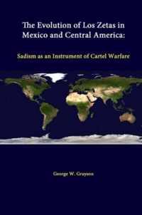 The Evolution of Los Zetas in Mexico and Central America