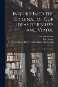 Inquiry Into the Original of Our Ideas of Beauty and Virtue