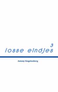 Losse eindjes 3 - Antony Singelenberg - Paperback (9789463863766)