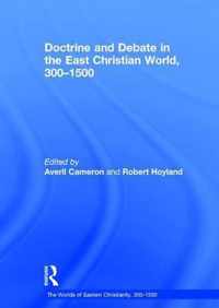 Doctrine and Debate in the East Christian World, 300-1500