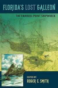 Florida's Lost Galleon: The Emanuel Point Shipwreck