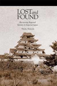 Lost and Found - Recovering Regional Identity in Imperial Japan