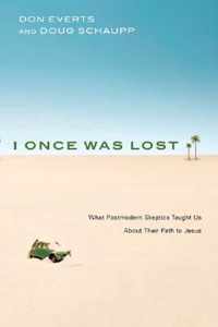 I Once Was Lost: What Postmodern Skeptics Taught Us about Their Path to Jesus