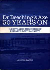 Dr Beeching's Axe 50 Years On