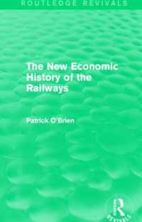 The New Economic History of the Railways