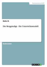 Die Bergpredigt - Ein Unterrichtsmodell