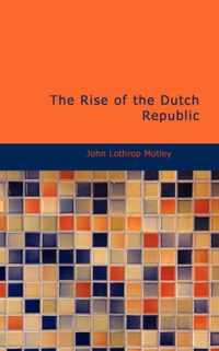 The Rise of the Dutch Republic