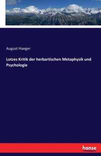 Lotzes Kritik der herbartischen Metaphysik und Psychologie