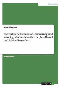 Die verlorene Generation. Erinnerung und autobiografisches Schreiben bei Jana Hensel und Sabine Rennefanz