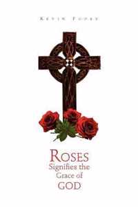 Roses Signifies the Grace of God