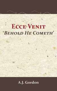 Ecce Venit - Behold He Cometh