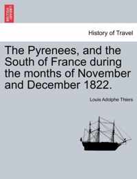 The Pyrenees, and the South of France During the Months of November and December 1822.