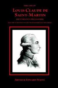 The Life of Louis Claude de Saint-Martin