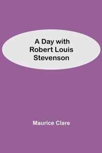 A Day with Robert Louis Stevenson