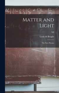 Matter and Light; the New Physics; 763