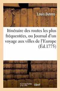 Itineraire Des Routes Les Plus Frequentees, Journal d'Un Voyage Aux Villes Principales de l'Europe