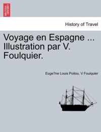 Voyage en Espagne ... Illustration par V. Foulquier.