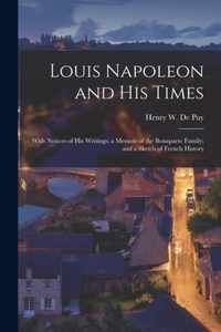 Louis Napoleon and His Times