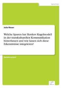 Welche Spuren hat Herders Kugelmodell in der transkulturellen Kommunikation hinterlassen und wie lassen sich diese Erkenntnisse integrieren?