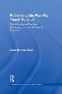 Rethinking the Way We Teach Science